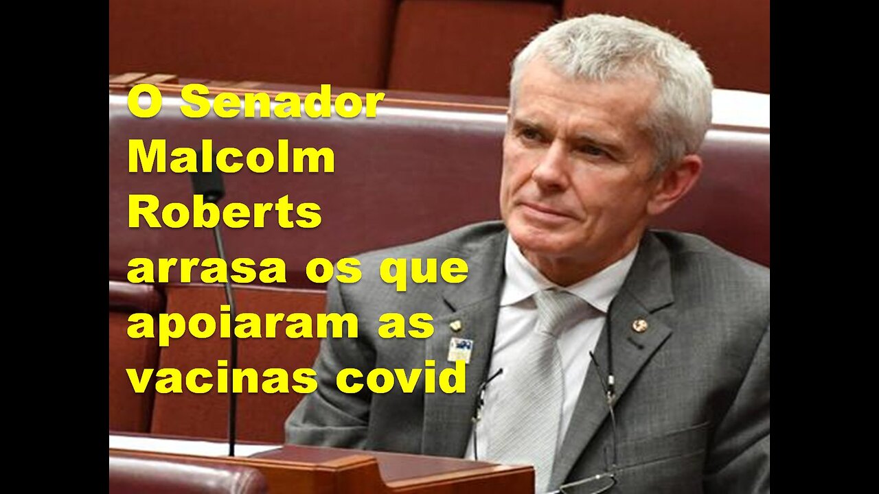 O senador Malcolm Roberts arrasa os que apoiaram as vacinas covid