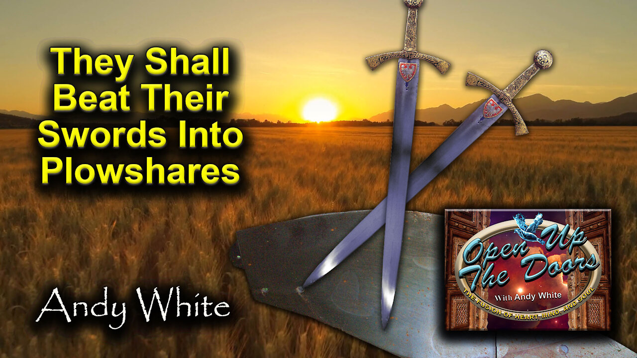 Andy White: They Shall Beat Their Swords Into Plowshares