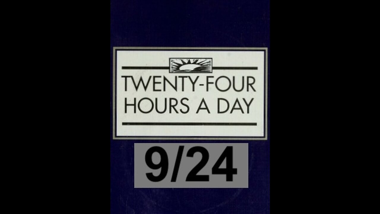 Twenty-Four Hours A Day Book Daily Reading – September 24 - A.A. - Serenity Prayer & Meditation