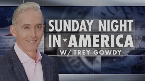 SUNDAY NIGHT in AMERICA with Trey Gowdy (10/06/24) FULL EPISODE