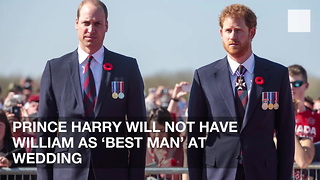 Prince Harry Will Not Have William as ‘Best Man’ at Wedding