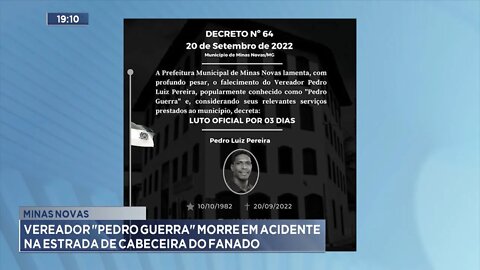 Minas Novas: Vereador Pedro Guerra morre em Acidente na Estrada de Cabeceira do Fanado.