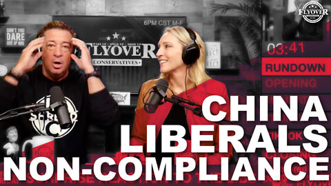 China, Liberals, and Non Compliance | The Flyover Conservatives Show