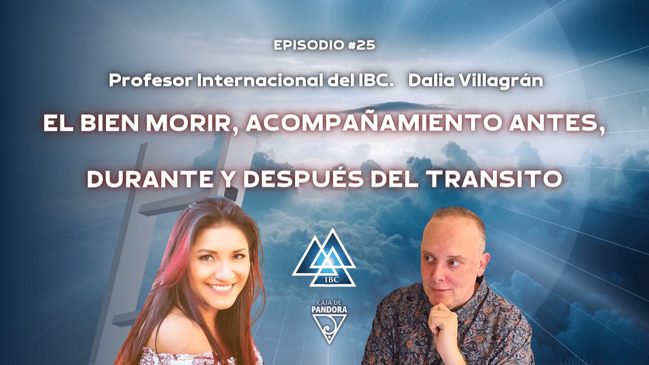 El Bien Morir, Acompañamiento antes, durante y después del Transito con Dalia Villagrán. IBC