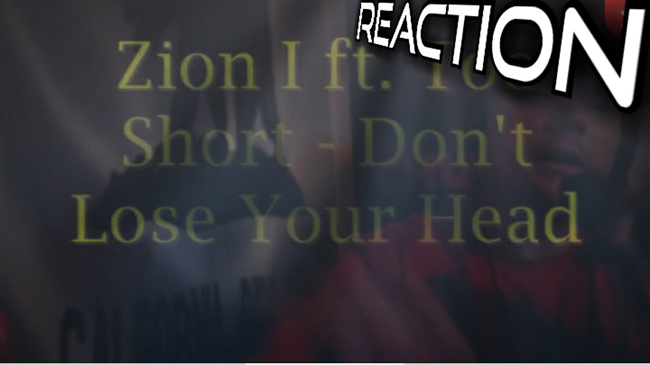 Zion I -Don't Lose Your Head Ft Too Short (Reaction)