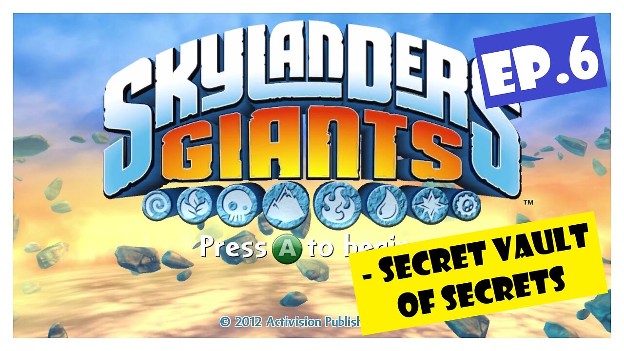 Ep.6 | Secret Vault of Secrets (Skylanders Giants) *NO COMMENTARY*