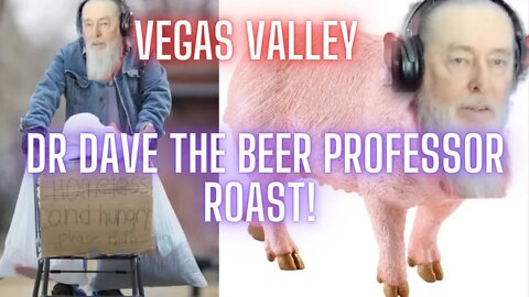 Vegas Valley Community Watch ROASTS Dr Dave The Beer Professor / Enjoyyyyyyyy!!!! 🔥🔥💩🥾👅 🔥🔥🔥