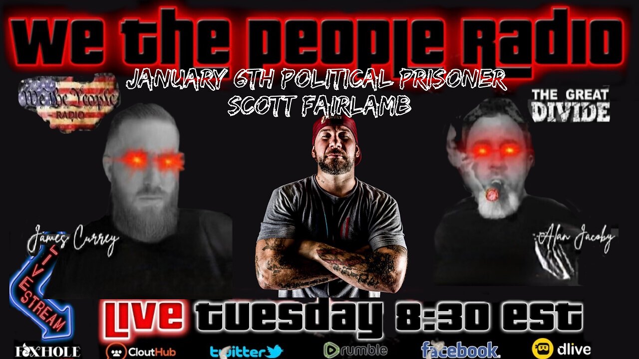 We The People Radio LIVE 12/5/2023 w/ J6 Political Prisoner Scott Fairlamb