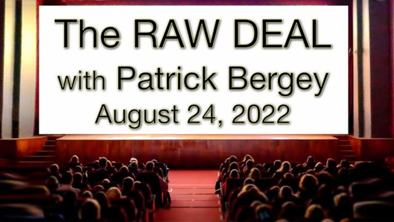 The Raw Deal (24 August 2022) with Patrick Bergey