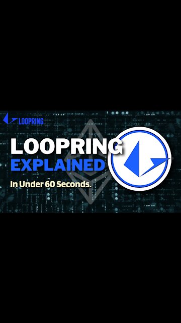 What is Loopring (LRC)? | Loopring Crypto Explained in Under 60 Seconds