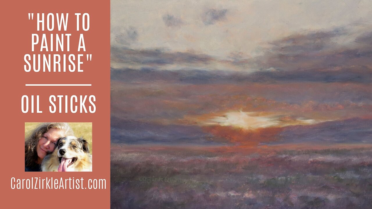 FULL LENGTH ART VIDEO | "How To Paint a Sunrise" | Oil Stick Art | Carol Zirkle Montana Artist