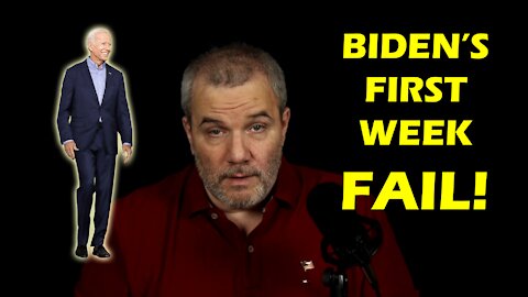 Biden's First Week - FAIL!