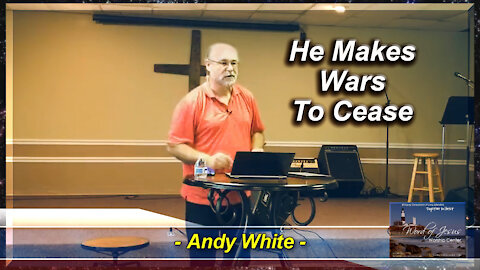 Andy White: He Makes Wars To Cease