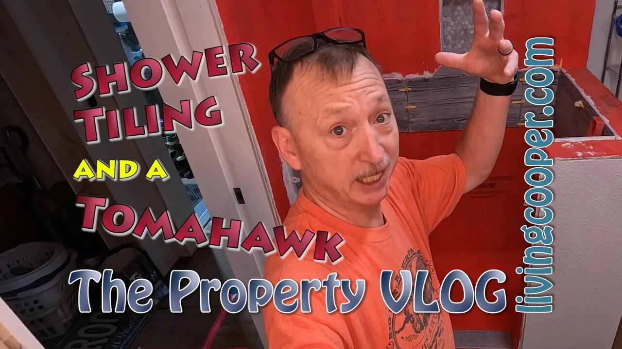 Living Cooper - Property VLOG - Shower Tiling and a Tomahawk