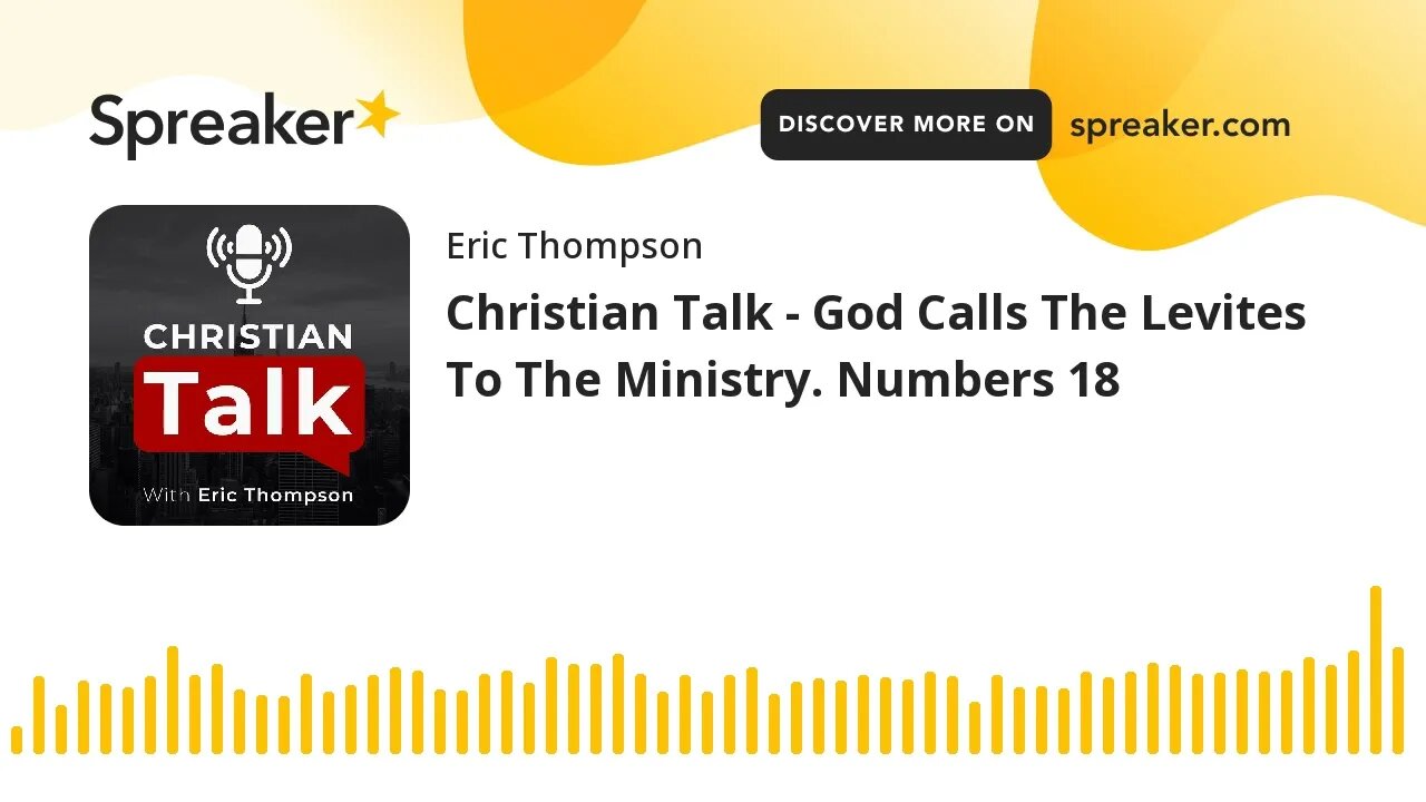 Christian Talk - God Calls The Levites To The Ministry. Numbers 18