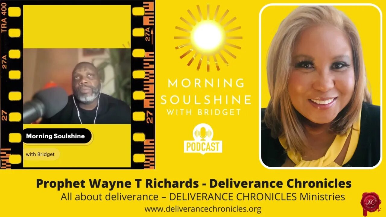 Morning Soulshine with Bridget & Prophet Wayne T Richards Deliverance Chronicles