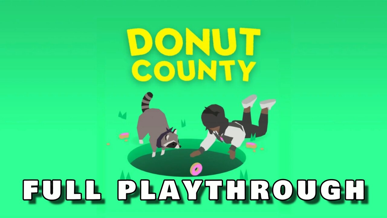 DONUT COUNTY | FULL PLAYTHROUGH [INDIE PUZZLE GAME]