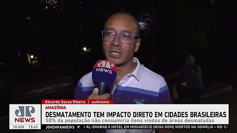 Desmatamento tem impacto direto em cidades brasileiras
