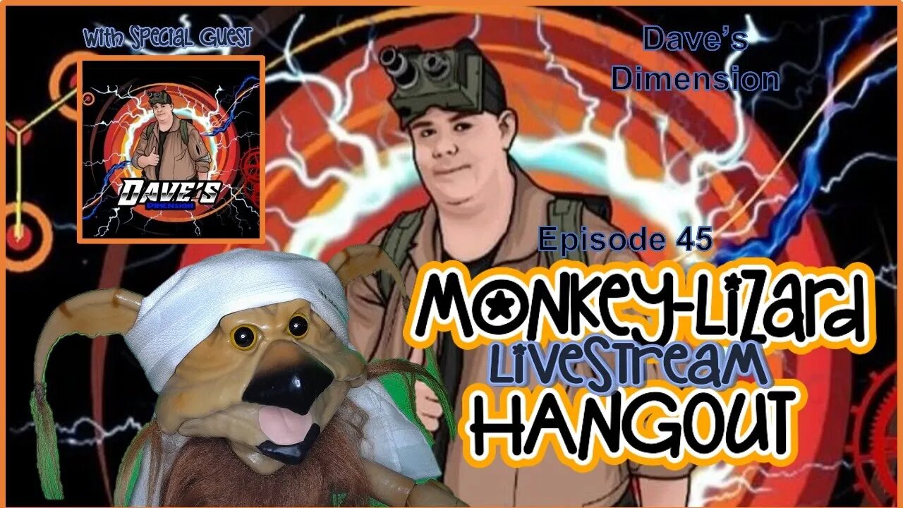 GHOSTBUSTERS & STAR WARS TALK - MoNKeY-LiZaRD HANGOUT LIVESTREAM Episode 45 with Dave's Dimension