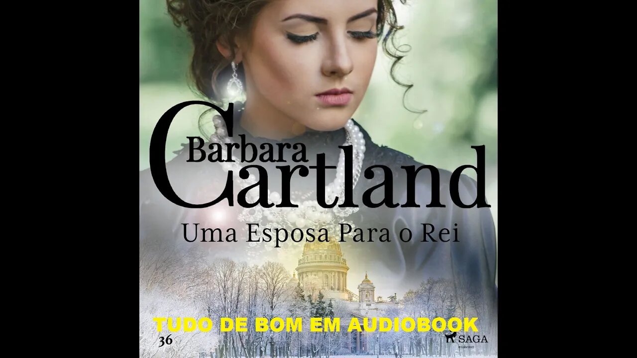 A Eterna Coleção de Barbara Cartland Vol. 36 - Uma Esposa Para o Rei Audiobook