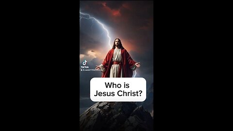 Who is Jesus Christ