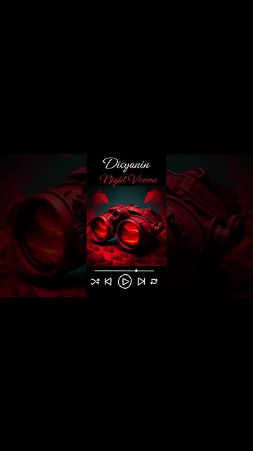 Dicyanin Night Vision & Demons