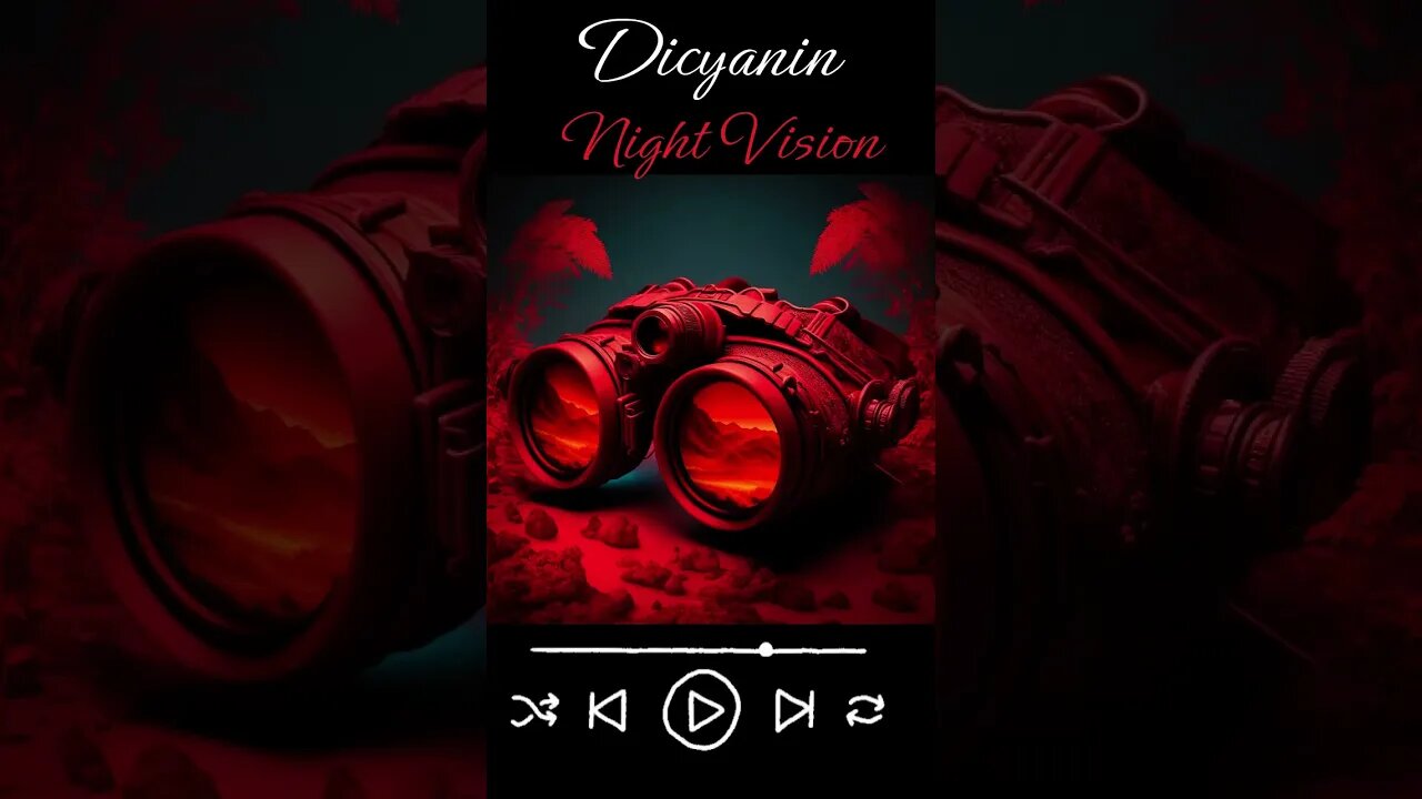 Dicyanin Night Vision & Demons