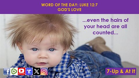WORD OF THE DAY: LUKE 12:7​ - GOD'S LOVE
