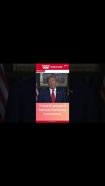 Trump Employee 4 Retracts Testimony Controversy -World-Wire #shorts