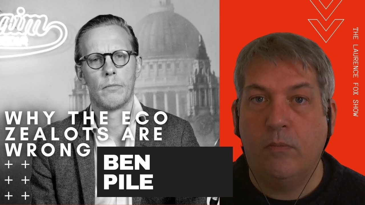 Ben Pile: Why The ECO ZEALOTS Are Wrong #COP27 #LaurenceFoxShow