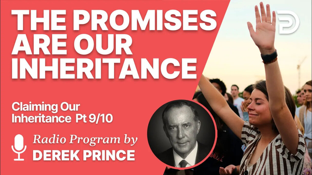 Claiming Our Inheritance Pt 9 of 10 - The Promises Are Our Inheritance