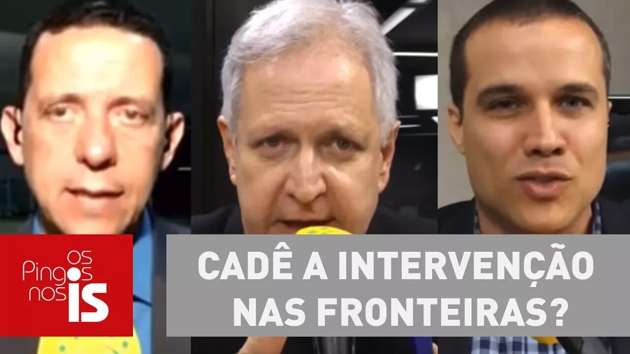 Debate: Cadê a intervenção nas fronteiras?
