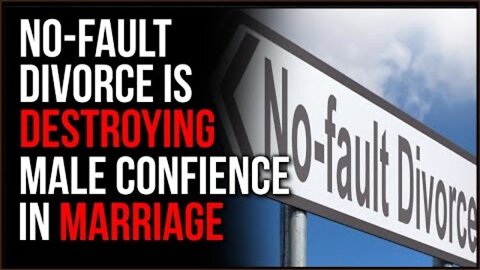 No-Fault Divorce Has Destroyed Men'S Confidence In Marriage, Men Don'T Want To Get Married Anymore