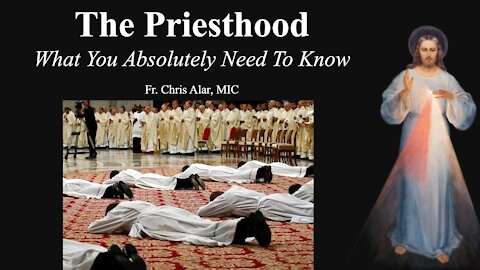 Explaining the Faith - The Priesthood: What You Absolutely Need To Know