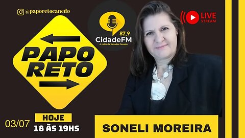 Papo Reto com Soneli Moreira