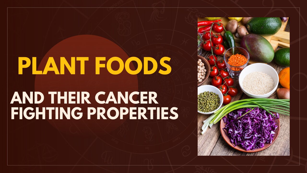 Plant Foods And Their Cancer Fighting Properties