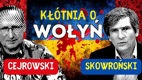 Kłótnia o Wołyń - Cejrowski vs. Skowroński