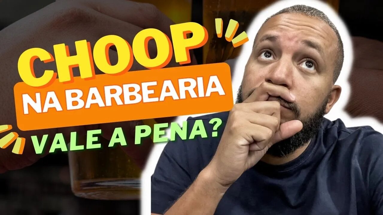 CHOOP NA BARBEARIA VALE A PENA?