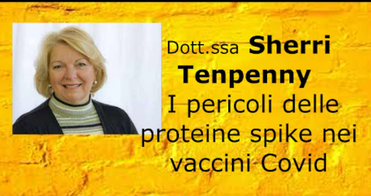 Dott.ssa Sherri Tenpenny - I pericoli delle proteine spike nei vaccini Covid