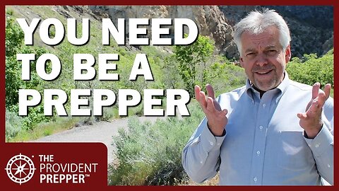 14 Compelling Reasons Why You Should Be a Prepper