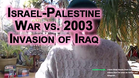 Israel-Palestine War Is Very Different Than What Took Place During the Invasion of Iraq in 2003