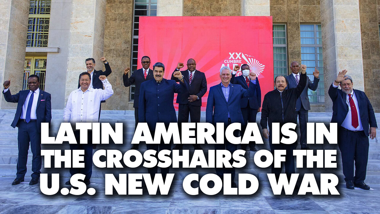 Latin America is on the frontlines of the US new cold war on China and Russia