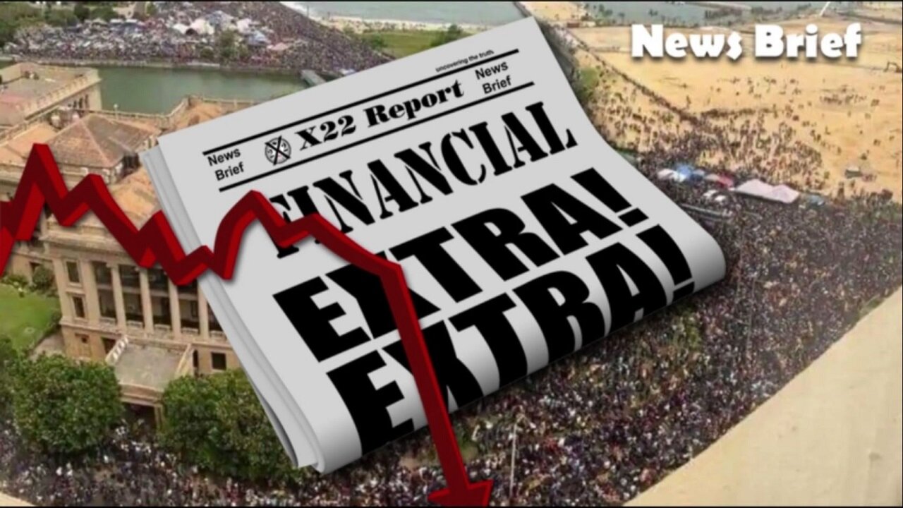 X22 Report - Ep. 2820A - The World Is Now Rising Up Over The Economic Conditions, [CB] Failed