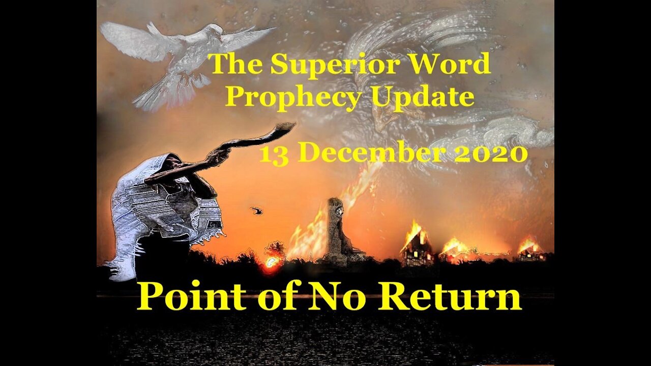 Pro-370 - Prophecy Update, 13 December 2020 (Point of No Return)