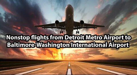 Nonstop flights from Detroit Metro Airport to Baltimore-Washington International Airport