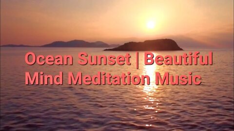 3 Minutes Of Ocean Sunset | Beautiful Mind Meditation Music #meditation @Meditation Channel