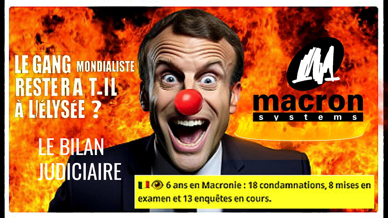 La "MACRONIE"...LE BILAN JUDICIAIRE de sa "fine équipe" (Hd 1080)