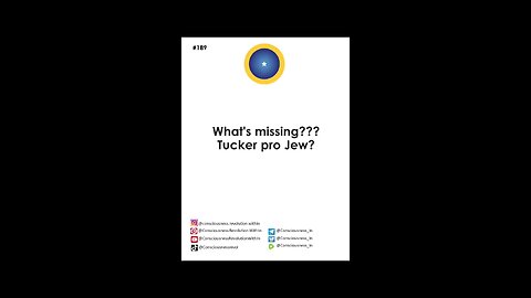 #189 Whats Missing?? Tucker pro Jew