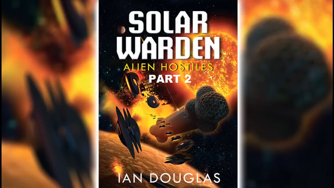Audio Book: Solar Warden - Alien Hostiles 2/2 - Science Fiction... Or Is It?