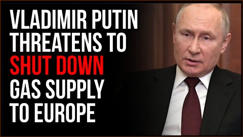 Vladimir Putin Threatens To SHUT DOWN Gas To Europe